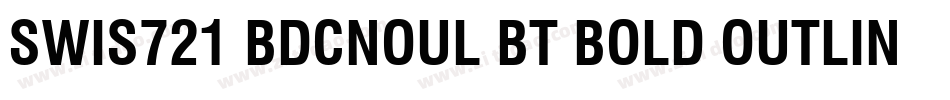 Swis721 BdCnOul BT Bold Outline字体转换